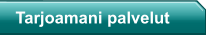 Tarjoamani palvelut